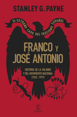 FRANCO Y JOSE ANTONIO. EL EXTRA�O CASO DEL FASCISMO ESPA�OL
