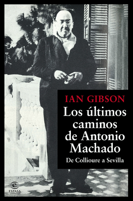 LOS LTIMOS CAMINOS DE ANTONIO MACHADO