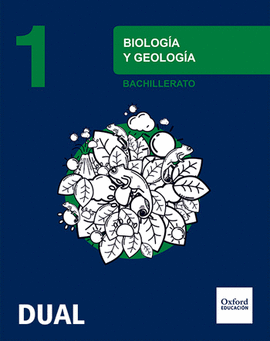 INICIA DUAL BIOLOGA Y GEOLOGA 1. BACHILLERATO. LIBRO DEL ALUMNO