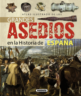 ATLAS ILUSTRADO DE LOS GRANDES ASEDIOS EN LA HISTORIA DE ESPA�A