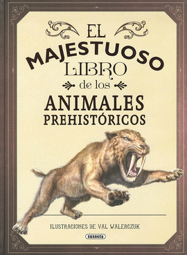 EL MAJESTUOSO LIBRO DE LOS ANIMALES PREHISTORICOS