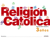 RELIGIN CATLICA 3 AOS.