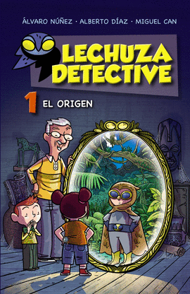 LECHUZA DETECTIVE 1:ORIGEN.AN