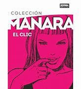 COLECCIÓN MANARA 1. EL CLIC. EDICIÓN INTEGRAL