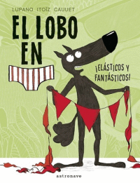 EL LOBO EN CALZONCILLOS. ELSTICOS Y FANTSTICOS!