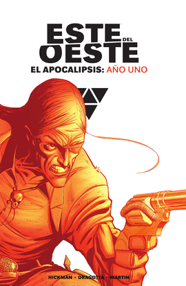 ESTE DEL OESTE INTEGRAL. EL APOCALIPSIS: A�O UNO