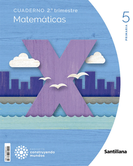 CUADERNO MATEMATICAS 5 PRIMARIA 2 TRIM CONSTRUYENDO MUNDOS
