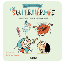 LOS SUPERH�ROES DUERMEN CON SUS MONSTRUOS