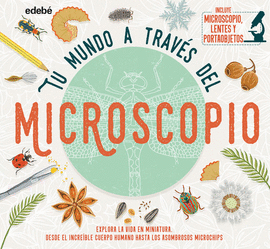 TU MUNDO A TRAVES DEL MICROSCOPI