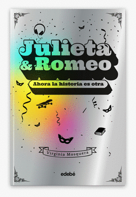 JULIETA & ROMEO: AHORA LA HISTORIA ES OTRA...