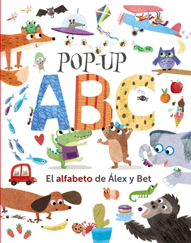 POP-UP ABC. EL ALFABETO DE �LEX Y BET