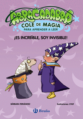 ABRACADABRA, COLE DE MAGIA PARA APRENDER A LEER, 4. ES INCREBLE, SOY INVISIBLE