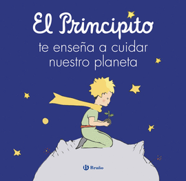 EL PRINCIPITO TE ENSEA A CUIDAR NUESTRO PLANETA