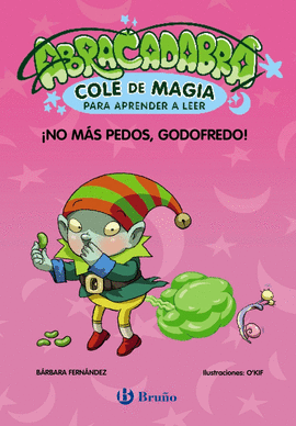ABRACADABRA, COLE DE MAGIA PARA APRENDER A LEER, 6. �NO MAS PEDOS, GODOFREDO!