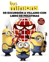 LOS MINIONS. DE EXCURSIN A VILLANO-CON. LIBRO DE PEGATINAS