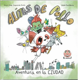 ALITAS DE POLLO. AVENTURA  EN LA CIUDAD