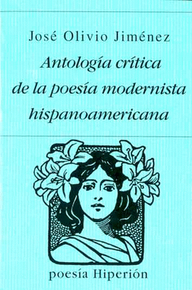 ANTOLOG�A CR�TICA DE LA POES�A MODERNISTA HISPANOAMERICANA