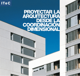 PROYECTAR LA ARQUITECTURA DESDE LA COORDINACI�N DIMENSIONAL