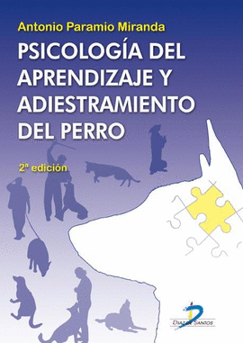 PSICOLOG�A DEL APRENDIZAJE Y ADIESTRAMIENTO DEL PERRO. 2� EDICION