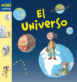 MINI:EL UNIVERSO. LAROUSSE