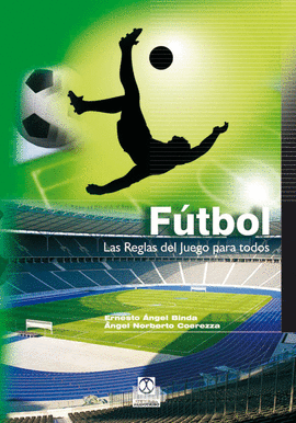 F�TBOL. LAS REGLAS DEL JUEGO PARA TODOS