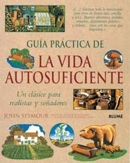GUIA PRACTICA DE LA VIDA AUTOSUFICIENTE (RUSTICA)