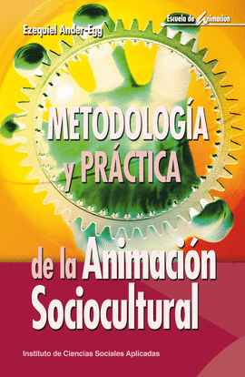 METODOLOGA Y PRCTICA DE LA ANIMACIN SOCIOCULTURAL