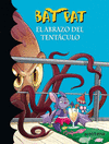 BAT PAT 21. EL ABRAZO DEL TENT�CULO