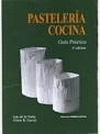 PASTELERA Y COCINA. GUA PRCTICA, 5 ED.
