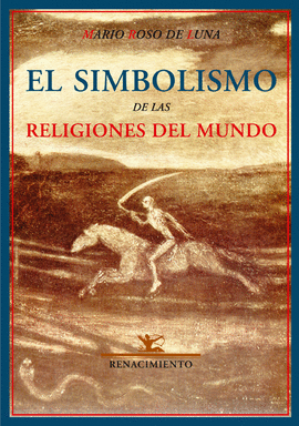 EL SIMBOLISMO DE LAS RELIGIONES DEL MUNDO O EL PROBLEMA DE LA FELICIDAD