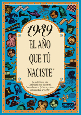 1939 EL A�O QUE TU NACISTE