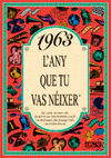 1963 EL A�O QUE TU NACISTE