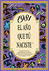 1981 EL A�O QUE TU NACISTE