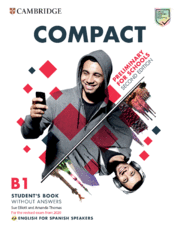 COMPACT PRELIMINARY FOR SCHOOLS SECOND EDITION.  ENGLISH FOR SPANISH SPEAKERS. STUDENT'S BOOK WITHOUT ANSWERS