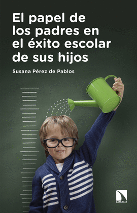 EL PAPEL DE LOS PADRES EN EL �XITO ESCOLAR DE SUS HIJOS