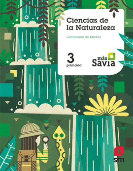 CIENCIAS DE LA NATURALEZA. 3 PRIMARIA. MS SAVIA. MADRID