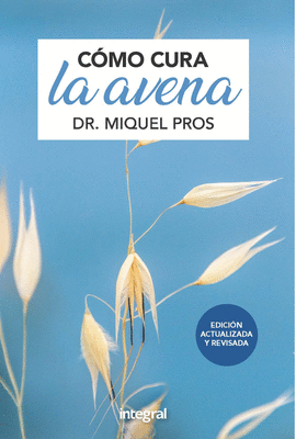 C�MO CURA LA AVENA. EDICI�N AMPLIADA
