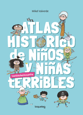 ATLAS HISTRICO DE NIOS Y NIAS VERDADERMANTE TERRIBLES