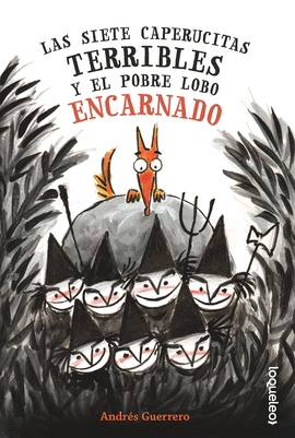 LAS SIETE CAPERUCITAS TERRIBLES Y EL POBRE LOBO ENCARNADO