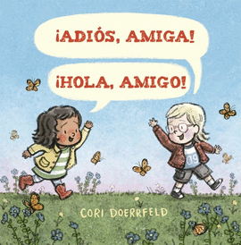 ADIS, AMIGA! HOLA, AMIGO!