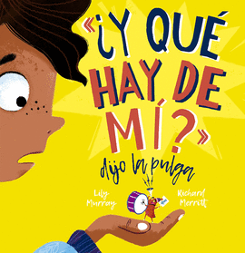 ¿Y QUÉ HAY DE MI DIJO LA PULGA ¿Y QUÉ HAY DE MI DIJO LA PULGA