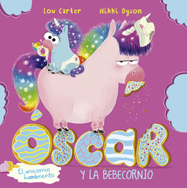 SCAR EL UNICORNIO HAMBRIENTO Y LA BEBECORNIO