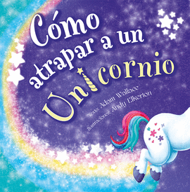 CMO ATRAPAR A UN UNICORNIO