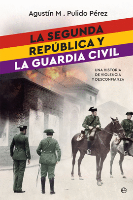 SEGUNDA REPBLICA Y LA GUARDIA CIVIL, LA