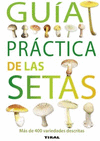 GU�A PR�CTICA DE LAS SETAS (GU�AS PR�CTICAS)