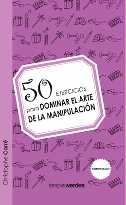 50 EJERCICIOS PARA DOMINAR EL ARTE DE LA MANIPULACIN