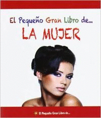EL PEQUE�O GRAN LIBRO DE... LA MUJER