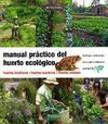 MANUAL PRCTICO DEL HUERTO ECOLGICO : HUERTOS FAMILIARES, HUERTOS ESCOLARES, HUERTOS URBANOS