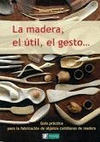 LA MADERA, EL �TIL, EL GESTO