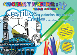 COLOREAR Y APRENDER // COLOUR AND LEARN: CASTILLOS Y PALACIOS DEL MUNDO// CASTLES AND PALACES OF THE WORLD